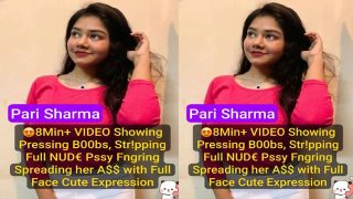 Exclusive Pari Sharma – 8Min+ Live Pussy Viral